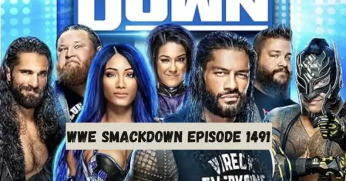 The Thrill of WWE Smackdown Episode 1491: A Comprehensive Guide